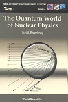 The Quantum World of Nuclear Physics by Yuri A. Berezhnoy
